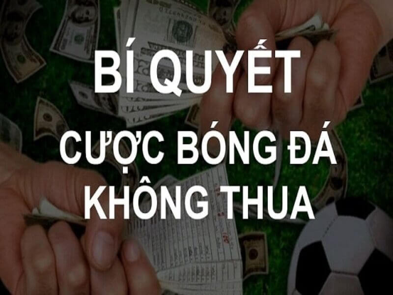 Bi quyet de ca do bong da luon thang 1 - cách cá cược bóng đá luôn thắng