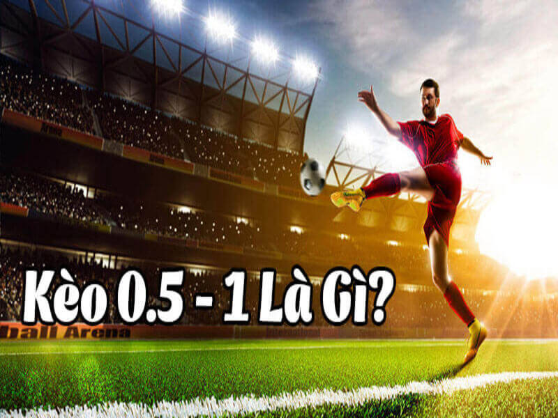 Y nghia keo 0.5 1 trong keo chap nua mot 2 - kèo 3/4 là gì